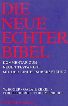 Die Neue Echter-Bibel. Kommentar / Kommentar zum Neuen Testament mit Einheitsübersetzung. Gesamtausgabe / Galaterbrief - Philipperbrief - Philemonbrief