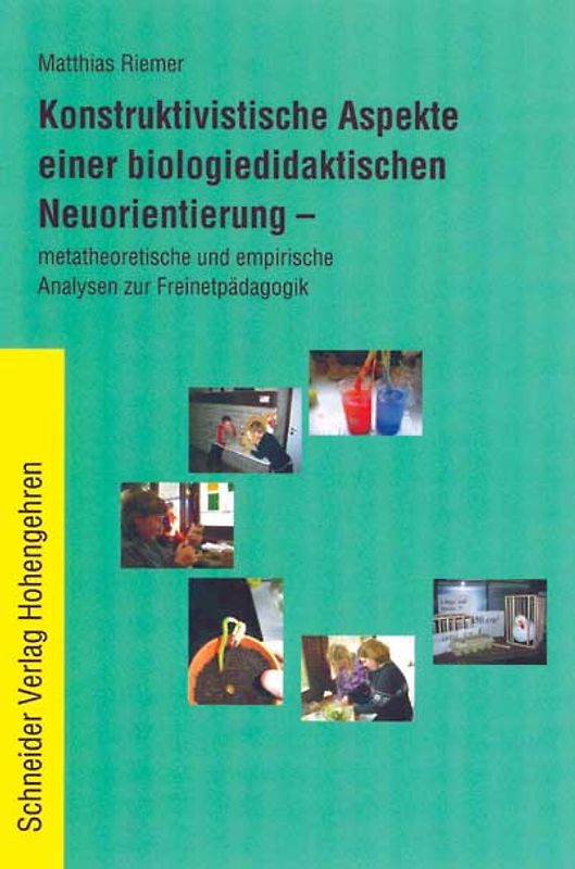 Konstruktivistische Aspekte einer biologiedidaktischen Neuorientierung
