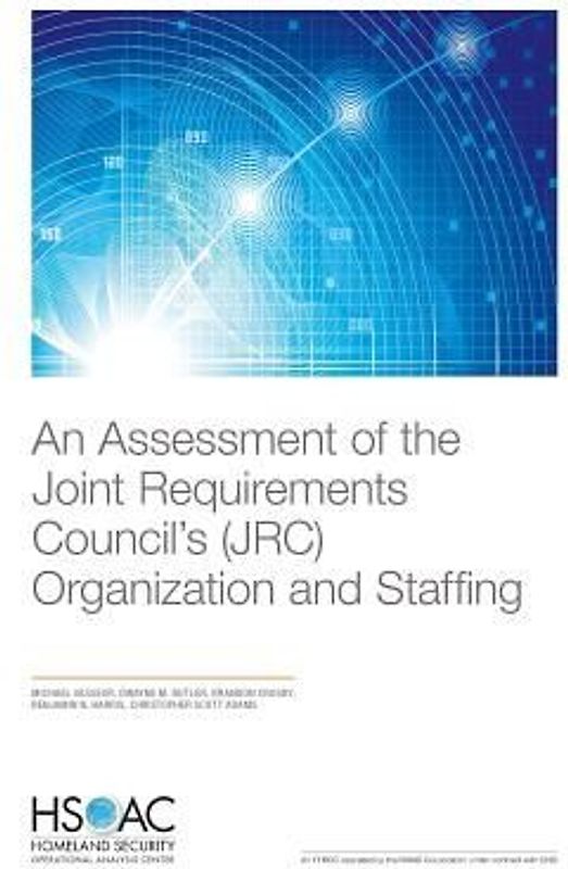 An Assessment of the Joint Requirements Council's (JRC) Organization and Staffing
