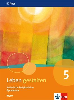 Leben gestalten 5. Ausgabe Bayern