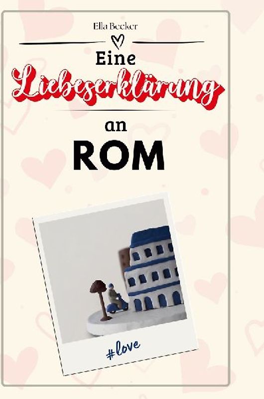 Eine Liebeserklärung an Rom