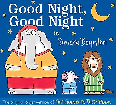 Good Night, Good Night: The original longer version of The Going to Bed Book