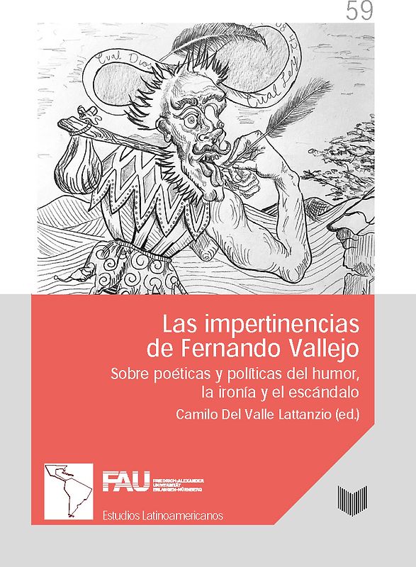 Las impertinencias de Fernando Vallejo: políticas y estéticas del humor, la ironía y la controversia