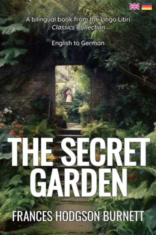 The Secret Garden (Translated): English - German Bilingual Edition