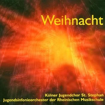 Kölner Jugendchor St.Stephan - Weihnacht
