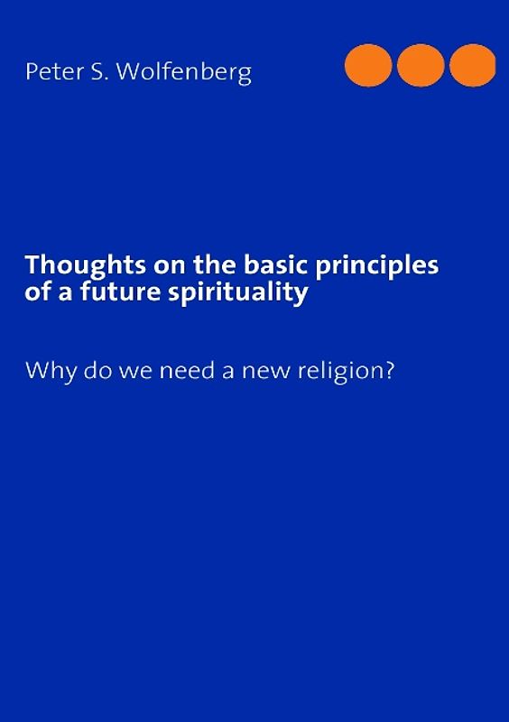 Thoughts on the basic principles of a future spirituality