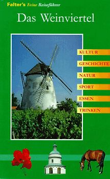 Das Weinviertel. Mit Ausflügen nach Südmähren