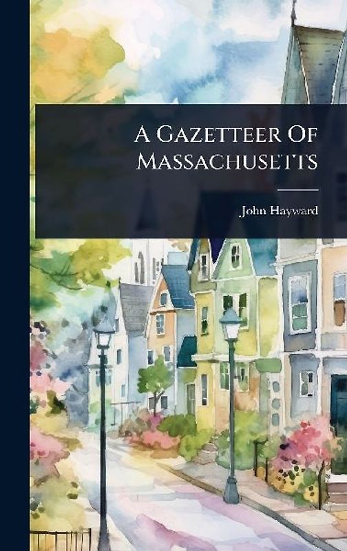 A Gazetteer Of Massachusetts