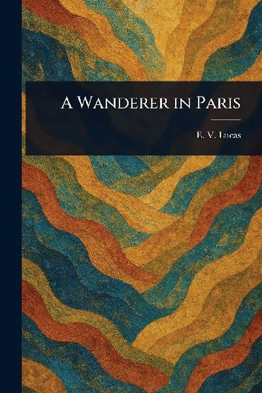A Wanderer in Paris