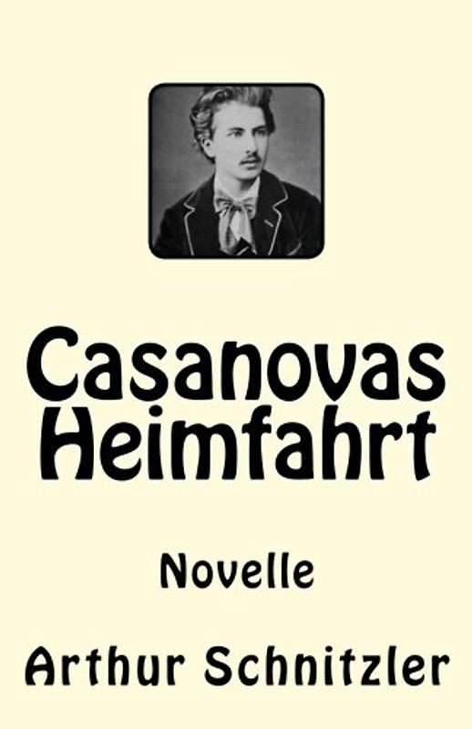 Casanovas Heimfahrt: Novelle