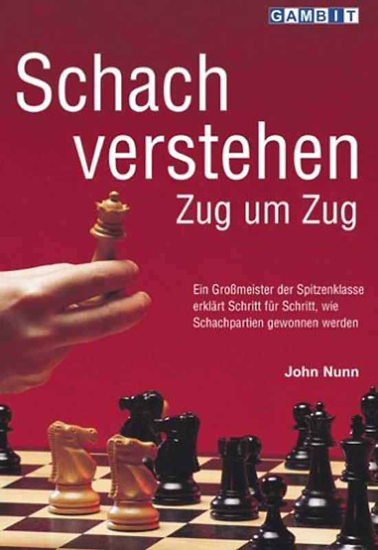 Schach verstehen Zug um Zug - John Nunn