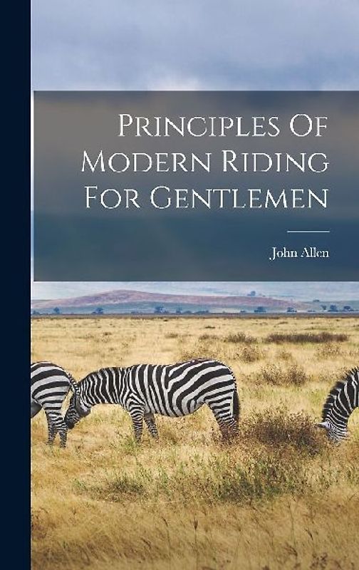 Principles Of Modern Riding For Gentlemen