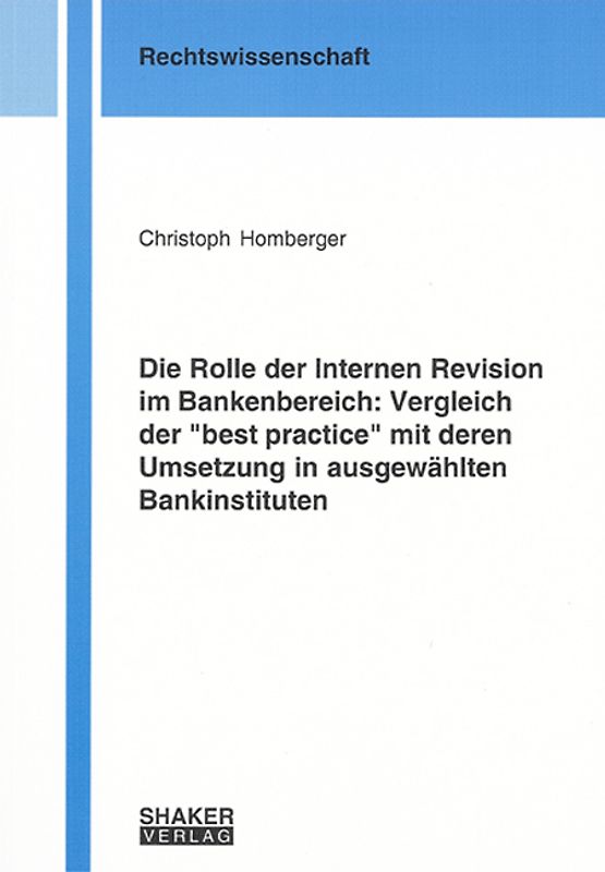 Die Rolle der Internen Revision im Bankenbereich: Vergleich der "best practice" mit deren Umsetzung in ausgewählten Bankinstituten
