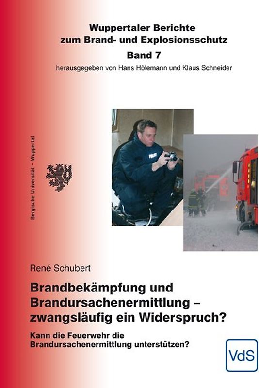Brandbekämpfung und Brandursachenermittlung - zwangsläufig ein Widerspruch?