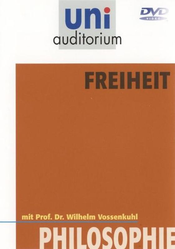 Uni Auditorium - Philosophie: Freiheit - Wilhelm Vossenkuhl DVD