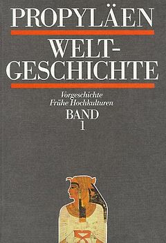 Propyläen Weltgeschichte. Eine Universalgeschichte