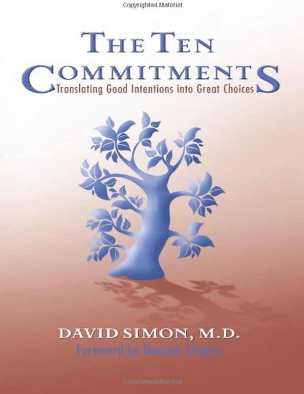 The Ten Commitments: Translating Good Intentions Into Great Choices