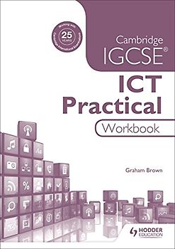 Cambridge IGCSE ICT Practical Workbook