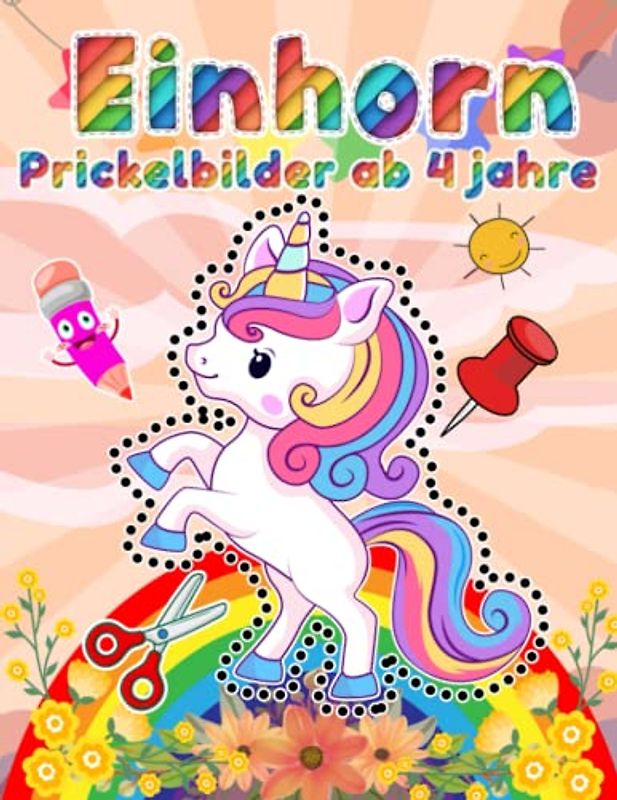 Prickelbilder Einhorn Ab 4 Jahre: 50+ Prickelblock für Mädchen - Prickeln, Malen, Ausschneiden und Basteln | Prickelbilder Mädchen zu Bastelbuch | Prickel Vorlagen mit Einhornern