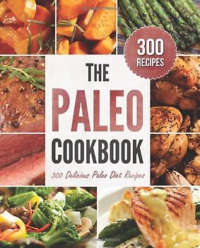 The Paleo Cookbook: 300 Delicious Paleo Diet Recipes [Black & White Edition] - Rockridge Press