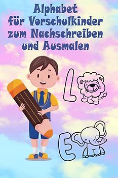 Alphabet für Vorschulkinder zum Nachschreiben und ausmalen: Groß und Kleinbuchstaben nachschreiben – lustige Bilder Ausmalen – ABC kennenlernen