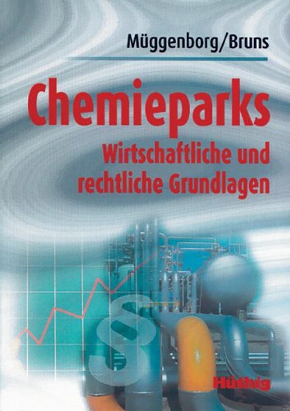 Chemieparks. Wirtschaftliche und rechtliche Grundlagen