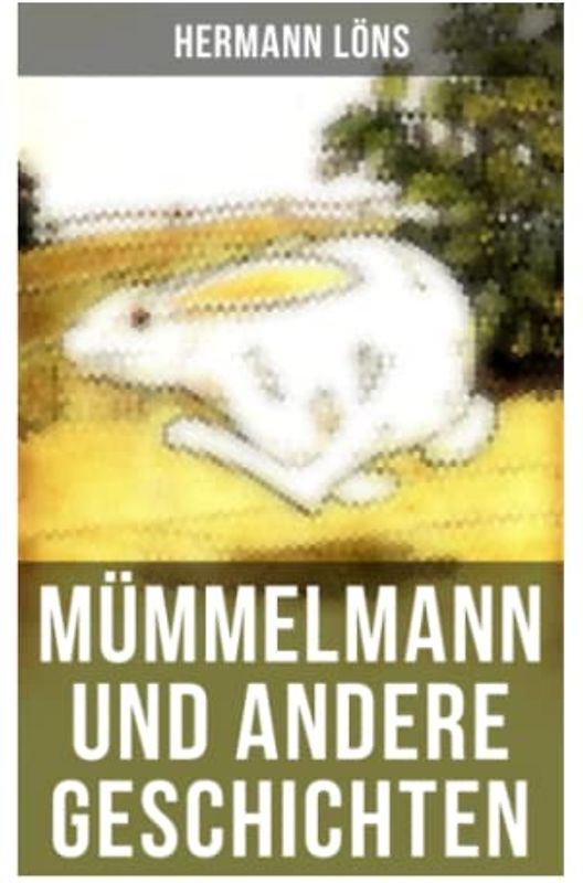 Mümmelmann und andere Geschichten: Ein tapfere Hase wird zum Helden