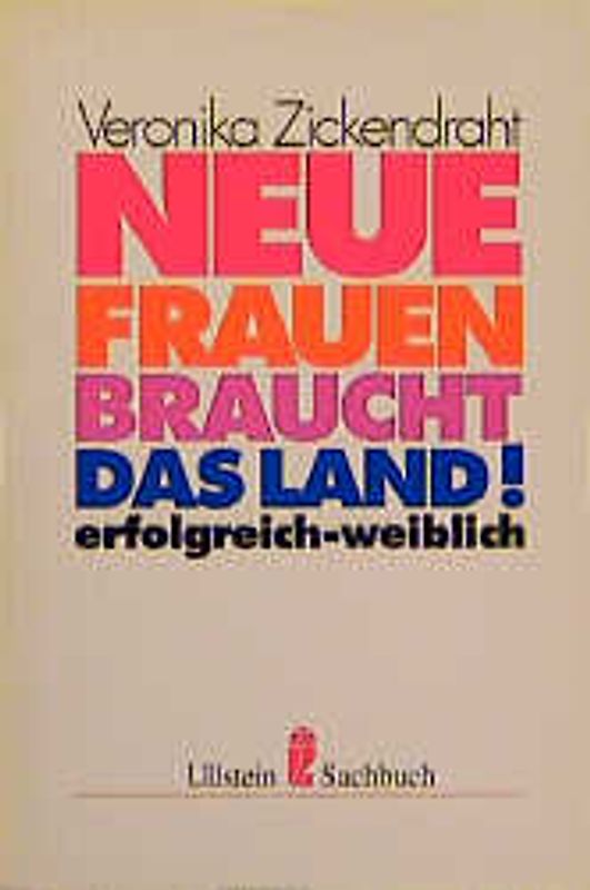 Neue Frauen braucht das Land!. Erfolgreich - weiblich