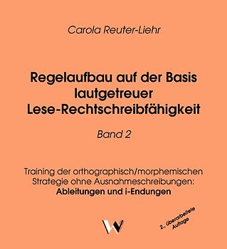 Regelaufbau auf der Basis lautgetreuer Lese-Rechtschreibfähigkeit Band 2