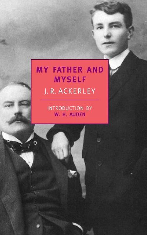 My Father and Myself (New York Review Books Classics) - J.R. Ackerley
