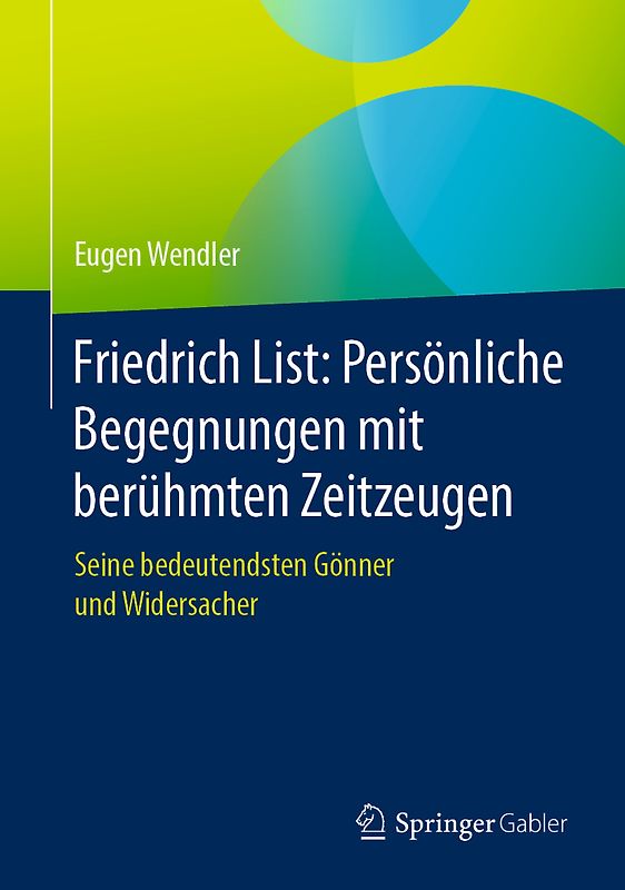 Friedrich List: Persönliche Begegnungen mit berühmten Zeitzeugen