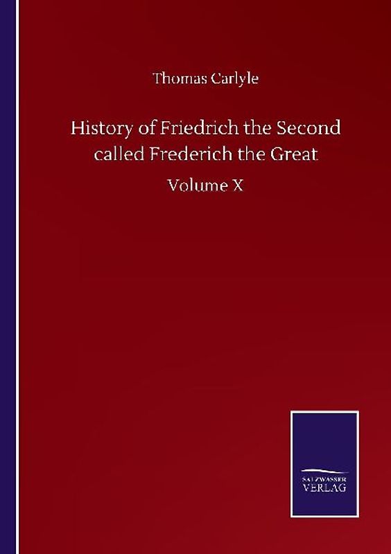 History of Friedrich the Second called Frederich the Great