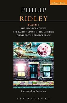 Ridley Plays 1: Pitchfork Disney; Fastest Clock in the Universe; Ghost from a Perfect Place (Contemporary Dramatists) - Philip Ridley