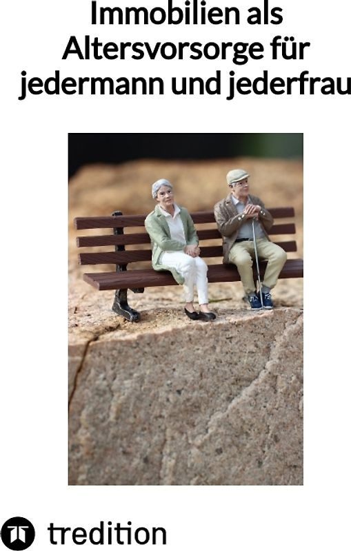 Immobilien als Altersvorsorge für jedermann und jederfrau