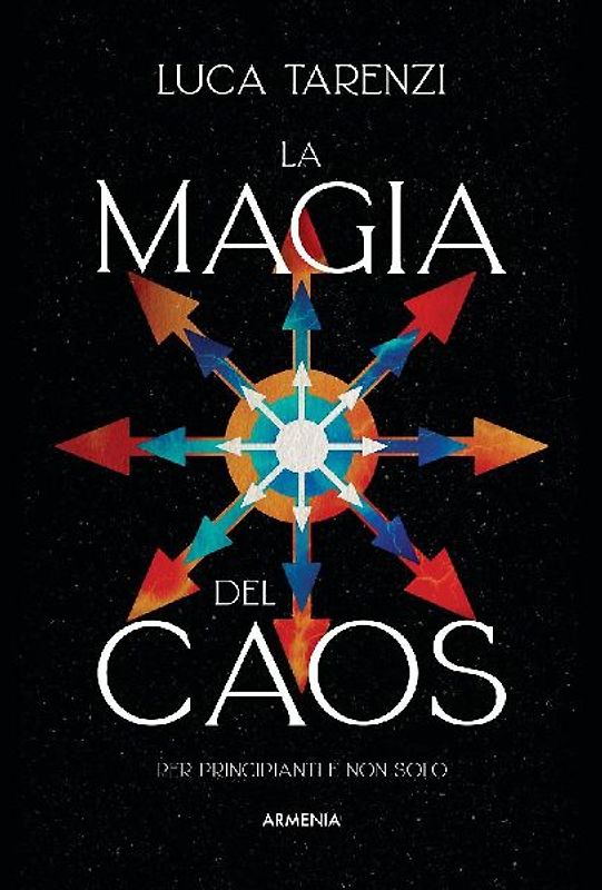 La magia del caos. Guida completa per i praticanti