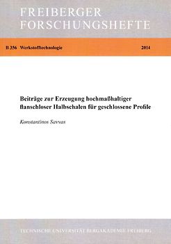 Beiträge zur Erzeugung hochmaßhaltiger flanschloser Halbschalen für geschlossene Profile