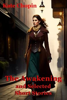 The Awakening and Selected Short Stories