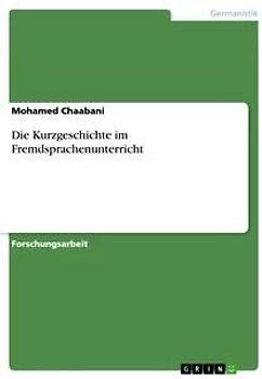 Die Kurzgeschichte im Fremdsprachenunterricht