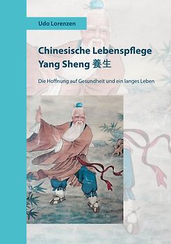 Chinesische Lebenspflege Yang Sheng 養生