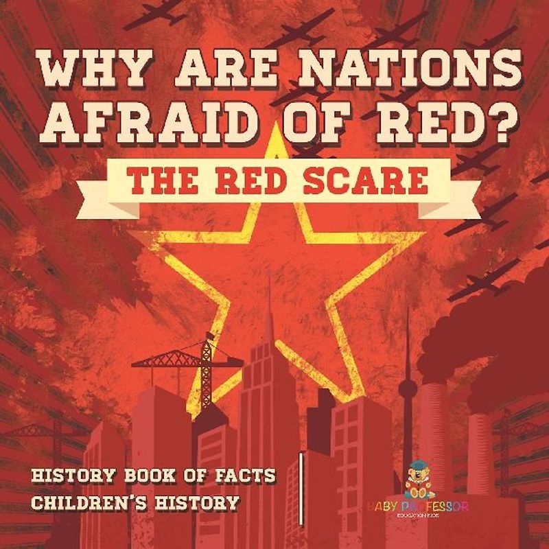 Why are Nations Afraid of Red? The Red Scare - History Book of Facts | Children's History