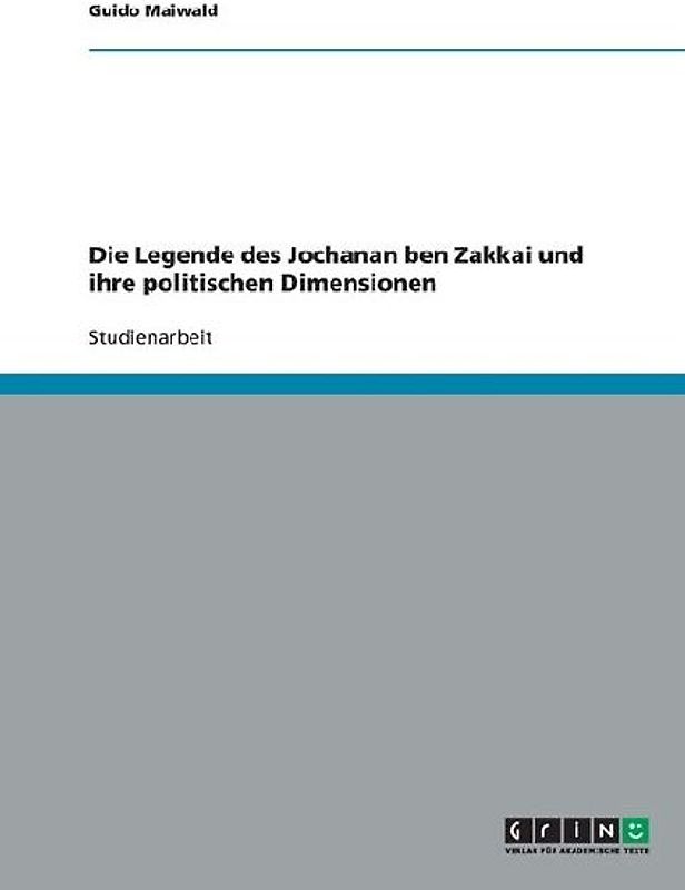 Die Legende des Jochanan ben Zakkai und ihre politischen Dimensionen