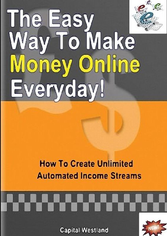 The Easy Way To Make Money Online Everyday