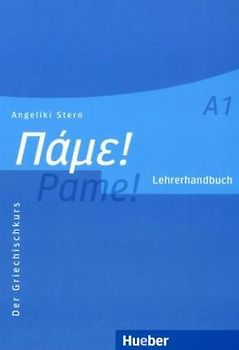 Pame! A1. Der Griechischkurs / Lehrerhandbuch
