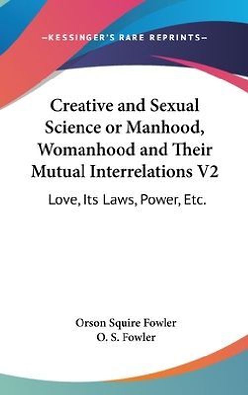 Creative And Sexual Science Or Manhood, Womanhood And Their Mutual Interrelations V2