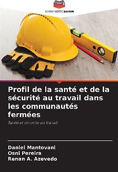 Profil de la santé et de la sécurité au travail dans les communautés fermées