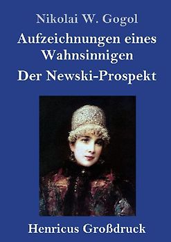 Aufzeichnungen eines Wahnsinnigen / Der Newski-Prospekt (Großdruck)