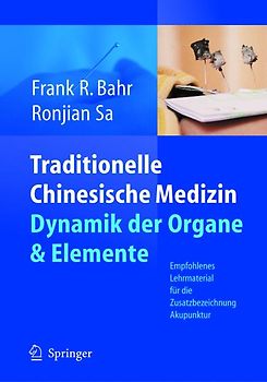 Traditionelle Chinesische Medizin: Dynamik der Organe und Elemente