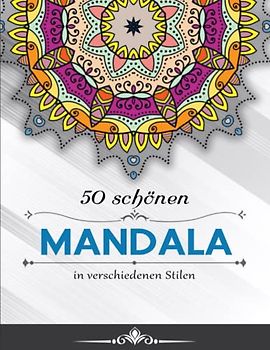 Malspass auf 50 einzigartigen Mandala-Malvorlagen - Hochauflösendes: 50 schönen Mandalas in verschiedenen Stilen, um Stress zu reduzieren und sich zu entspannen | 50 Neuen Malerei