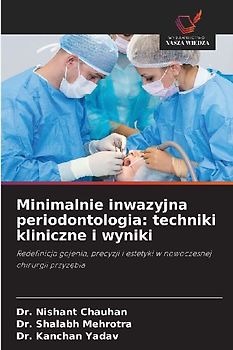 Minimalnie inwazyjna periodontologia: techniki kliniczne i wyniki