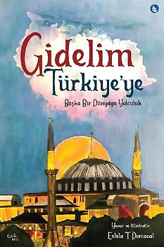 Gidelim Turkiye'ye - Baska Bir Dunyaya Yolculuk (Turkish Version)